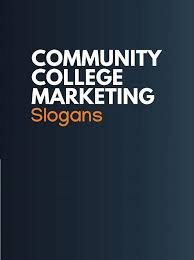 160 Best Community College Marketing Slogans Thebrandboy Marketing Slogans College Marketing Business Slogans