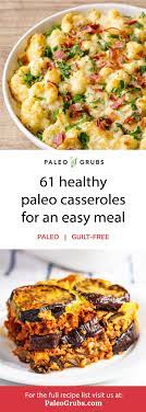 61 Healthy Paleo Casserole Recipes For An Easy Meal Paleo Recipes Dinner Paleo Casserole Recipes Paleo Recipes Easy