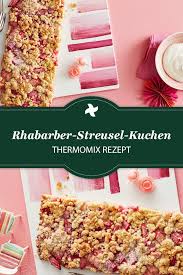 Rhabarber Streusel Kuchen Rezept Streusel Kuchen Hefeteig Thermomix Thermomix Rezepte