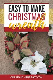 50 awesome decoration ideas that brings the joy of christmas to your home traditional christmas decorations are typically green, red, and white, but other colors like gold have also become popular. How To Make A Pinterest Worthy Christmas Wreath Our Home Made Easy Christmas Wreaths Diy Christmas Garland Christmas Diy