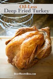 Fried turkey recipes for thanksgiving. Oil Less Deep Fried Turkey With Crispy Skin Healthy Best Recipe Box