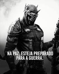 Resultado de imagem para SO VIVE EM PAZ QUE ESTA preparado pra guerra
