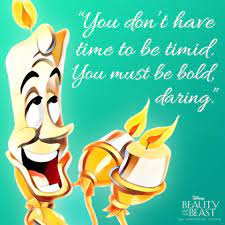 You Dont Have Time To Be Timid You Must Be Bold Darling Inspirational Quotes Disney Disney Quotes Beast Quotes