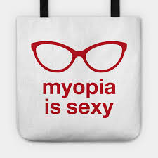 Myopia Is Sexy