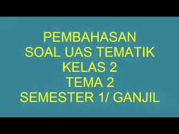 Contoh tertib di kelas adalah. Pembahasan Soal Uas Tematik Kelas 2 Tema 2 Semester 1 Youtube