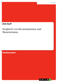 Kurz gefasst versucht der monetarismus, wie wir im folgenden sehen. Vergleich Von Keynesianismus Und Monetarismus Grin