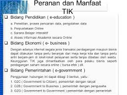 Teknologi maklumat dan komunikasi mampu menjadikan masyarakat negara ini sebagai sebuah masyarakat yang sentiasa peka dengan perkembangan dan pergolakan dunia. Peranan Dan Manfaat Tik Ppt Download