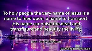 Henry's father was eager to seek peace between spain and england. John Henry Newman To Holy People The Very Name Of Jesus Is A Name To Feed Upon A Name To Transpor