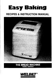 These welbilt bread machines are a workhorse and considered a great product to have. Welbilt Abm6000 Bread Machine Pdf Document