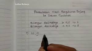 Pembulatan Hasil Pengukuran Panjang Ke Satuan Terdekat Kelas Iv Sd K 13 Youtube