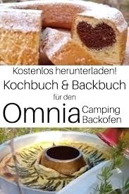 Omnia Rezepte Fur Den Omnia Backofen Fur Wohnmobil Caravan Camping Kochen Und Backen Im Wohnmobil De Omnia Camping Backofen Omnia Backofen Omnia Backofen Rezepte