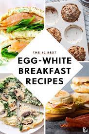10 Clean Eating Egg White Breakfast Recipes That Are Actually Really Delicious Egg White Breakfast Recipes Clean Eating Breakfast Recipes