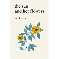 Don't just send her flowers. The Sun And Her Flowers By Rupi Kaur