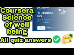 In this course you will engage in a series of challenges designed to increase your own happiness and . Coursera Science Of Well Being Coursera Free Courses Freecertificate How To Use Coursera Youtube