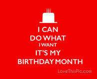 Admit it, we all know someone that celebrates their birthday the whole. Birthday Month Pictures Photos Images And Pics For Facebook Tumblr Pinterest And Twitter