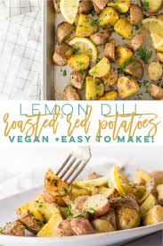 Lemon Dill Roasted Red Potatoes This Oven Roasted Potato Recipe Is So Easy To Make And Requires In 2020 Red Potatoes Roasted Red Potatoes Side Dish Recipes Healthy
