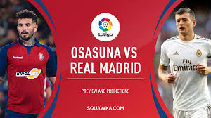 Head to head analysis of osasuna vs real madrid. Osasuna V Real Madrid Prediction Tv Live Stream Confirmed Line Ups Laliga