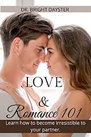 Love And Romance 101: Learn How To Become Irresistible To Your Partner -  Kindle Edition By Dayster, Dr. Bright . Health, Fitness & Dieting Kindle  Ebooks @ Amazon.com.