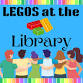 Legos at the Library event in Lake Charles, LA