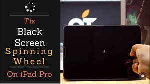 Fix Black Screen Spinning Wheel On Ipad Pro 2 Way Youtube
