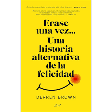 Pdf, doc, epub, pdb y más. Erase Una Vez Una Historia Alternativa De La Felicidad Pdf Gratis