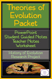 Theories Of Evolution Packet Powerpoint Guided Notes Worksheet Project Theory Of Evolution Guided Notes Teaching Critical Thinking