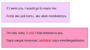 Pada kalimat jenis ini, konjungsi yang paling sering digunakan adalah jika, seandainya, asalkan, apabila, andaikan. Andai Dalam Bahasa Inggris Dan Contoh Kalimatnya