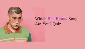 Known for latin trap, reggaeton, and synthwave sounds, check out this puerto rican artist's hottest songs. Which Bad Bunny Song Are You Quiz Nsf Music Magazine