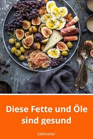 Diese Fette Und Ole Sind Gesund Gesunde Fette Lebensmittel Essen Fur Die Seele Ernahrung