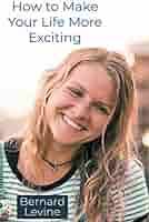 How to Make Your Life More Exciting : Levine, Bernard: Amazon.com.au: Books