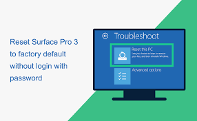 How to reset windows on microsoft surface 3? Reset Surface Pro 3 To Factory Default Without Login With Password