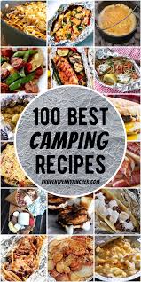 100 Best Camping Recipes In 2020 Best Camping Meals Recipes Camping Food Make Ahead
