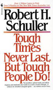 Schuller's new bestseller, tough times never last, but tough people do! Tough Times Never Last But Tough People Do By Robert Schuller 9780553273328 Penguinrandomhouse Com Books