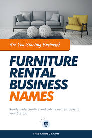 In addition to furniture, we can outfit your kitchen, bath, bedroom, and dining room, so you feel at home we're sure you'll like it we want your home to be perfect, so call us for a free exchange in the first seven days 378 Best Furniture Rental Business Names Ideas Thebrandboy Rental Furniture Business Names Cool Furniture