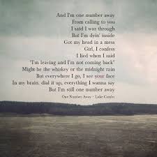 One Number Away Luke Combs I Know The Song And Yes I Am Here Like That For You Beauti Country Love Song Lyrics Country Music Lyrics Quotes Country Song Lyrics