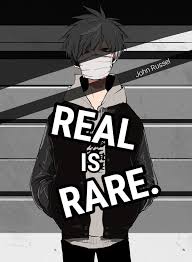 Real Is Rare Anime Quotes Anime Qoutes Anime Life