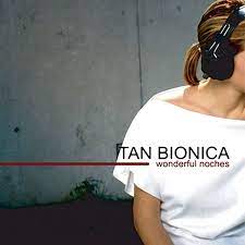 Listen to tan bionica | explore the largest community of artists, bands, podcasters and creators of music & audio. Tan Bionica Wonderful Noches 2003 Cd Discogs