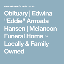 Obituary Edwina Eddie Armada Hansen Melancon Funeral Home Locally Family Owned Funeral Home