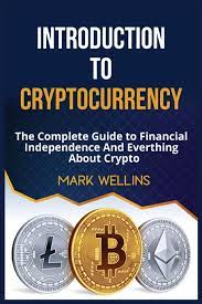 Cryptocurrencies receive news coverage on a daily basis recently, and investing in them can be fun, profitable, and rewarding. Introduction To Cryptocurrency The Complete Guide To Financial Independence And Everthing About Crypto 9781513679426 Amazon Com Books
