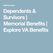 Dependents Survivors Memorial Benefits Explore Va Benefits Va Benefits