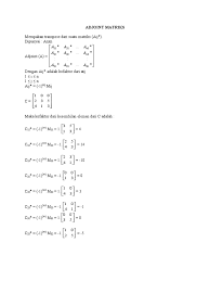 Adjoin dari matriks persegi a = a ij nxn didefinisikan sebagai transpos dari matriks a ij nxn di mana aij adalah kofaktor dari elemen a ij. Adjoint Matriks