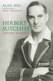 Herbert Sutcliffe: Cricket Maestro: Hill, Alan, Trueman, Fred:  9781803990040: Amazon.com: Books