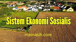 Masnasih Com Prinsip Dasar Pandangan Dunia World View Ekonomi Sosialis Dunia Sistem Politik Politik