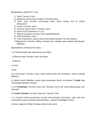 Sesungguhnya tamadun islam yang terbina di malaysia sejak kedatangan islam ke tanah melayu lebih 500 tahun dahulu telah menjadi pemangkin kepada perubahan dalam semua aspek kehidupan umat islam sama ada dalam aspek politik, ekonomi, sosial, pendidikan dari sebagainya. Soalan Titas