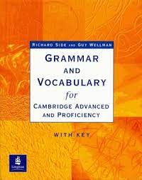 Meaning, pronunciation, picture, example sentences, grammar, usage notes, synonyms and more. Calameo Grammar And Vocabulary For Cambridge C1 Advanced And Proficiency Wi Th Key Longman