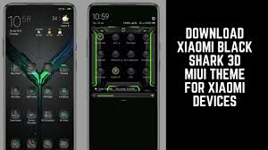 Download Xiaomi Black Shark 3d Miui Theme For Xiaomi Devices