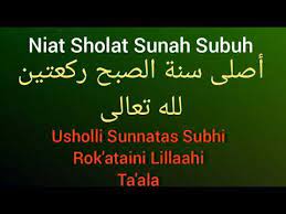 Aku niat shalat sunnah wudhu 2 rakaat karena allah. Niat Sholat Sunah Fajar Subuh Youtube