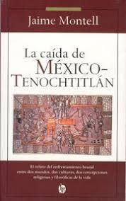 Sin embargo, tomarlo desde dicha perspectiva. La Caida De Mexico Tenochtitlan By Jaime Montell