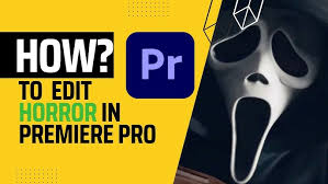 How to Edit Horror in Premiere Pro: How Channel with GJ - YouTube