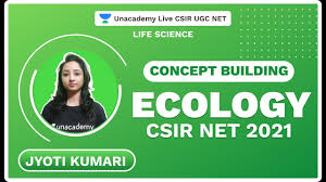 Nta csir net jrf online form. Concept Building Ecology Csir Net 2021 Life Science Jyoti Unacademy Youtube